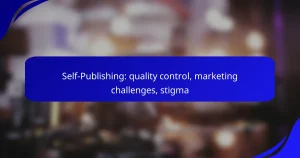 Self-Publishing: quality control, marketing challenges, stigma