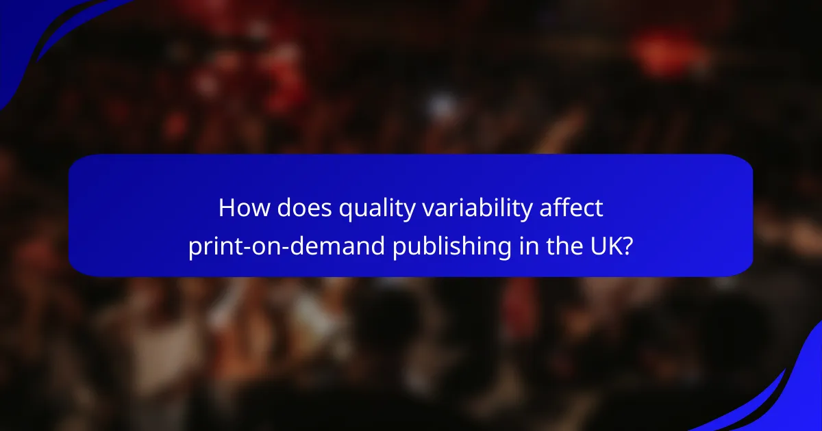 How does quality variability affect print-on-demand publishing in the UK?
