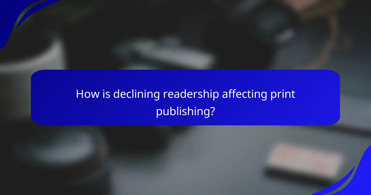 How is declining readership affecting print publishing?