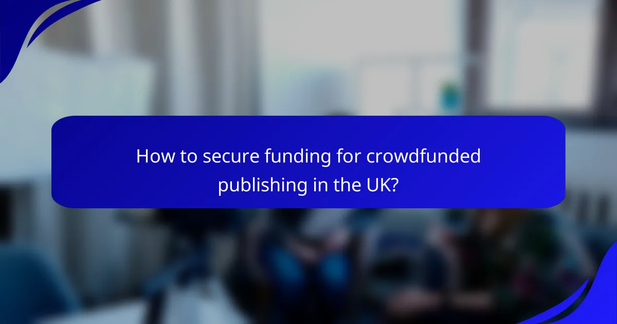 How to secure funding for crowdfunded publishing in the UK?