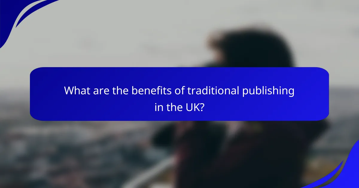 What are the benefits of traditional publishing in the UK?