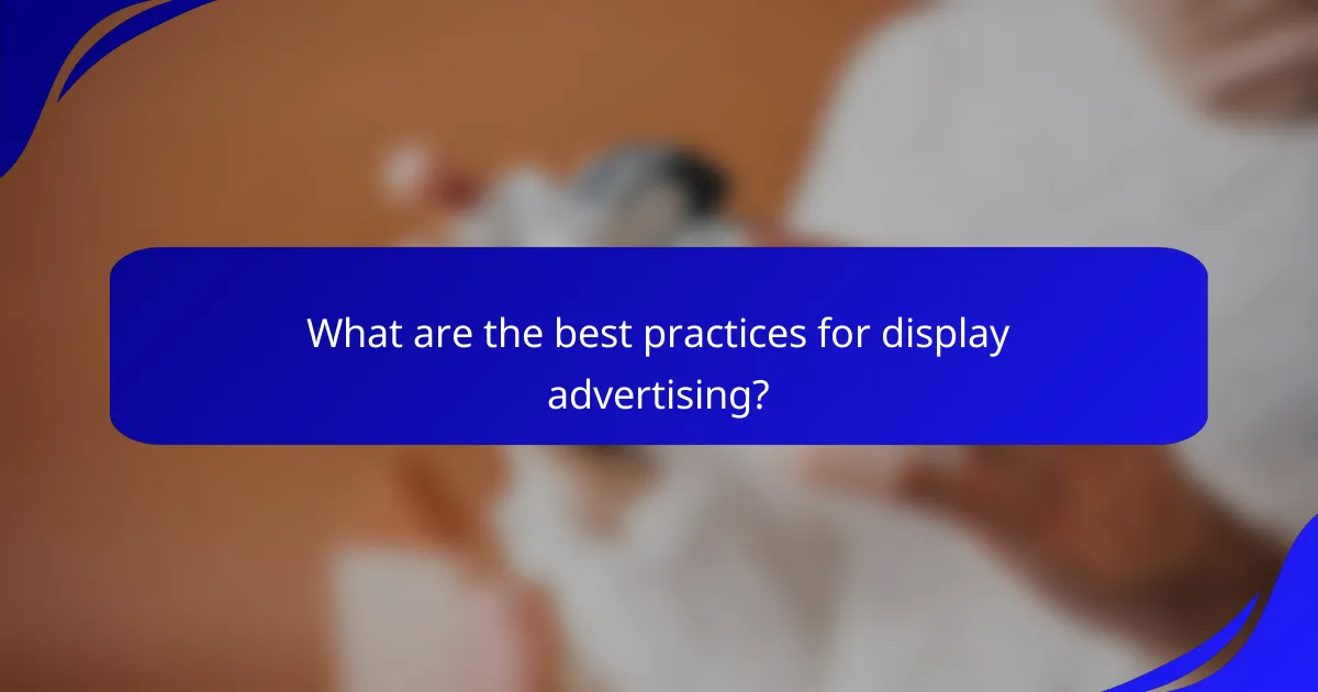 What are the best practices for display advertising?