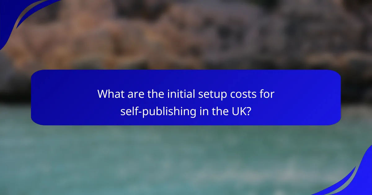 What are the initial setup costs for self-publishing in the UK?