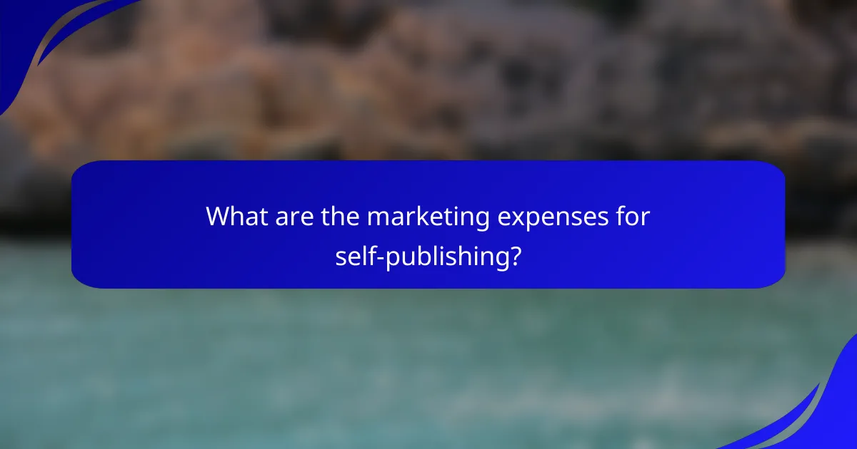 What are the marketing expenses for self-publishing?