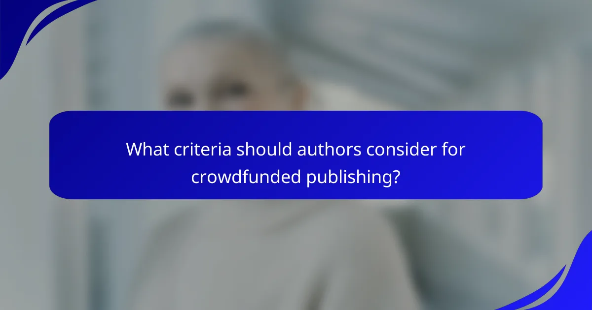 What criteria should authors consider for crowdfunded publishing?
